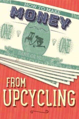 Cover of How to Make Money from Upcycling