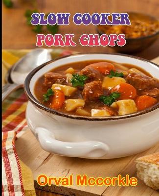 Book cover for Slow Cooker Pork Chops