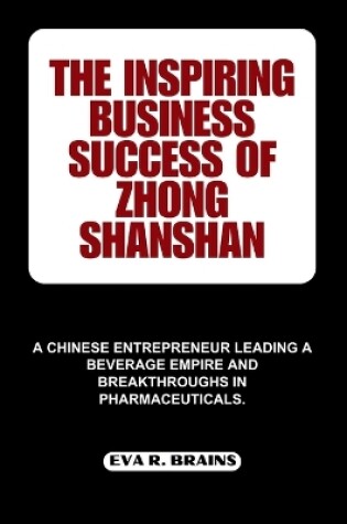 Cover of The Inspiring Business Success of Zhong Shanshan