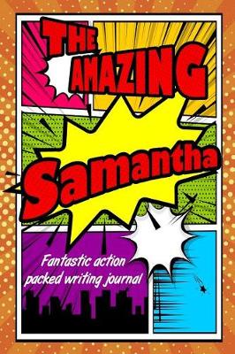 Book cover for The Amazing Samantha Fantastic Action Packed Writing Journal