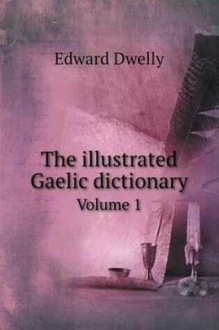 Cover of The illustrated Gaelic dictionary Volume 1