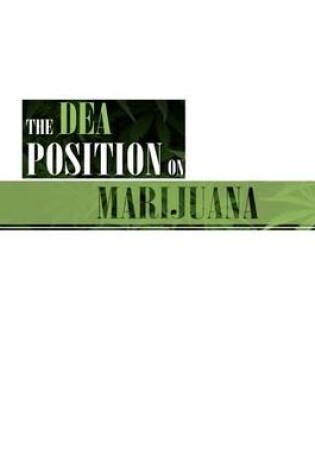 Cover of The DEA Position on Marijuana