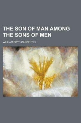 Cover of The Son of Man Among the Sons of Men