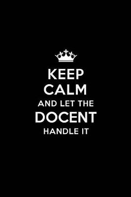 Book cover for Keep Calm and Let the Docent Handle It