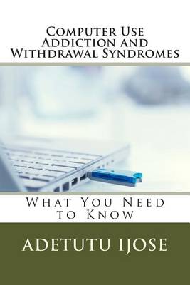Book cover for Computer Use Addiction and Withdrawal Syndromes