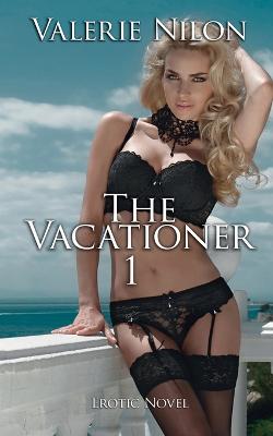 Book cover for The Vacationer 1 Erotic Novel
