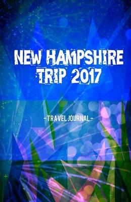 Book cover for New Hampshire Trip 2017 Travel Journal