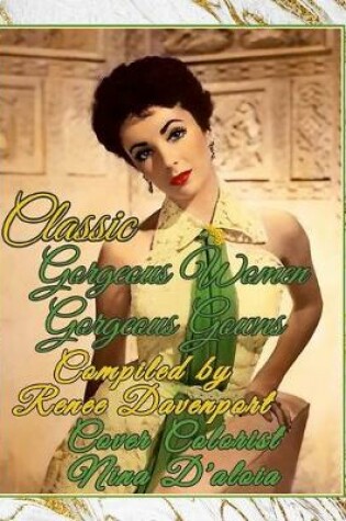 Cover of Classic Gorgeous Women Gorgeous Gowns