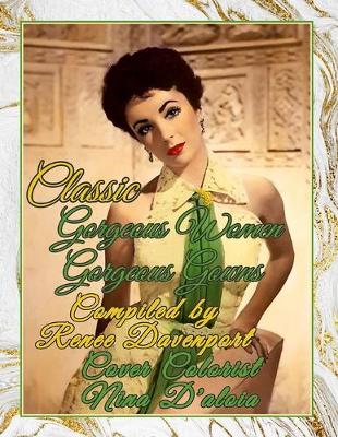 Cover of Classic Gorgeous Women Gorgeous Gowns