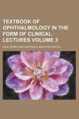 Cover of Textbook of Ophthalmology in the Form of Clinical Lectures Volume 3