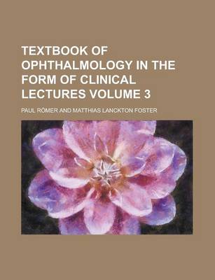 Book cover for Textbook of Ophthalmology in the Form of Clinical Lectures Volume 3