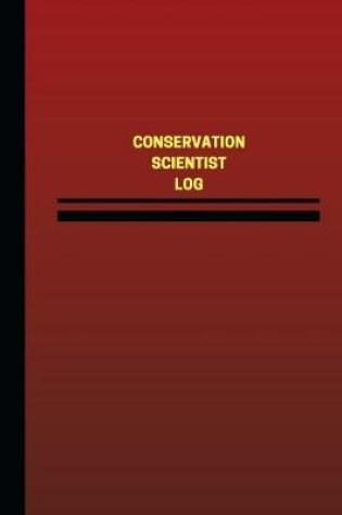 Cover of Conservation Scientist Log (Logbook, Journal - 124 pages, 6 x 9 inches)