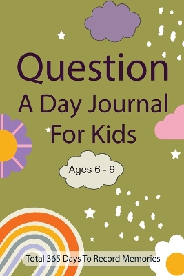 Book cover for Question A Day Journal for Kids Ages 6-9