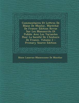 Book cover for Commentaires Et Lettres de Blaise de Monluc, Marechal de France