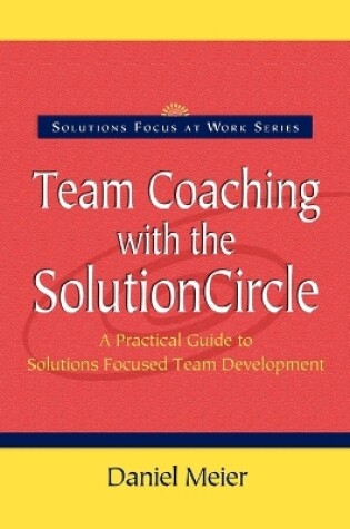 Cover of Team Coaching with the Solution Circle