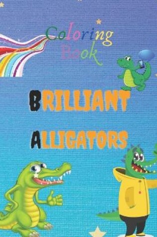 Cover of Coloring Book Brilliant Alligators