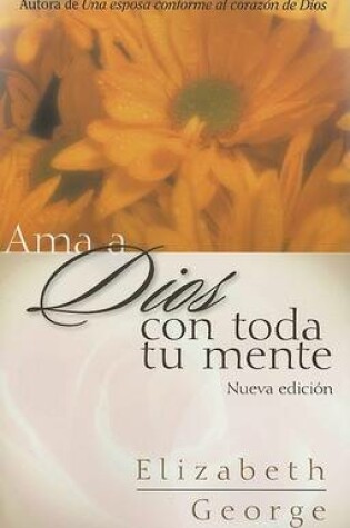 Cover of AMA a Dios Con Toda Tu Mente, Nueva Edicion