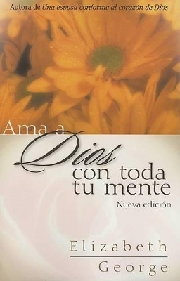 Book cover for AMA a Dios Con Toda Tu Mente, Nueva Edicion