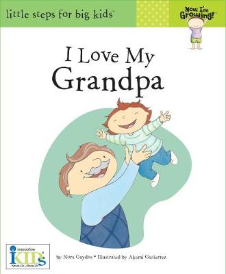 Book cover for Now I'm Growing!: I Love My Grandpa