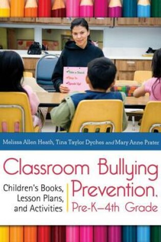Cover of Classroom Bullying Prevention, Pre-K-4th Grade: Children's Books, Lesson Plans, and Activities