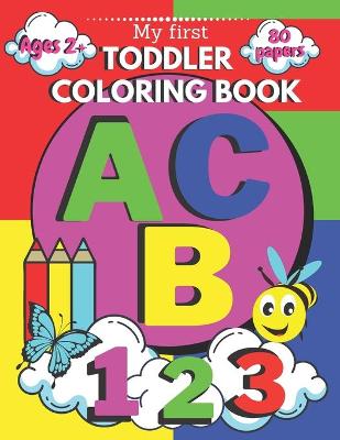 Book cover for My First Toddler Coloring Book ABC 123