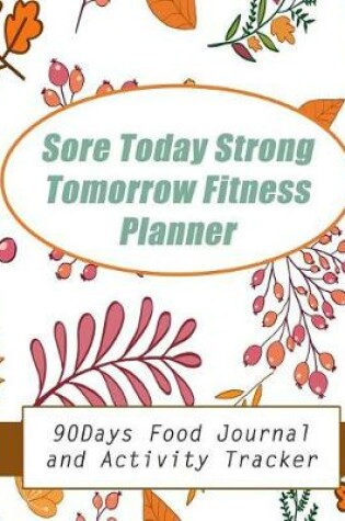 Cover of Sore Today Strong Tomorrow Fitness Planner