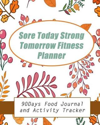 Book cover for Sore Today Strong Tomorrow Fitness Planner