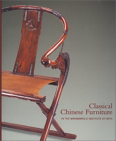 Book cover for Classical Chinese Furniture in the Minneapolis Institute of Arts