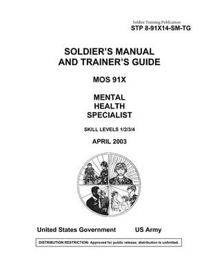 Cover of Soldier Training Publication STP 8-91X14-SM-TG Soldier's Manual and Trainer's Guide MOS 91X Mental Health Specialist Skill Levels 1/2/3/4