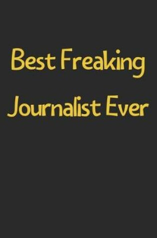 Cover of Best Freaking Journalist Ever