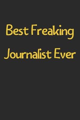 Book cover for Best Freaking Journalist Ever