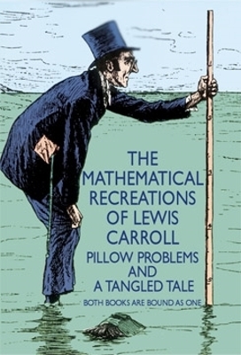 Book cover for The Mathematical Recreations of Lewis Carroll