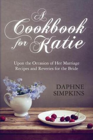 Cover of A Cookbook For Katie