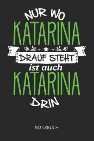 Cover of Nur wo Katarina drauf steht - Notizbuch