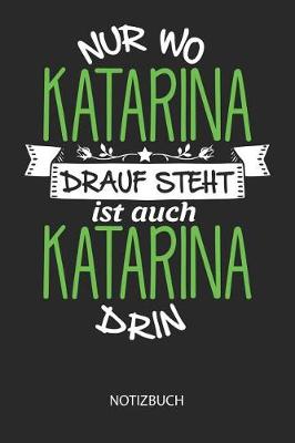 Book cover for Nur wo Katarina drauf steht - Notizbuch