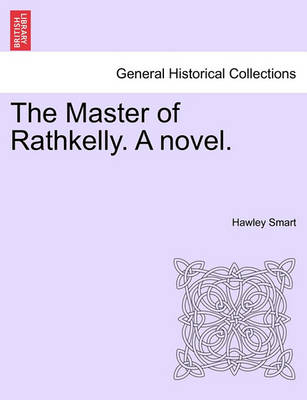 Book cover for The Master of Rathkelly. a Novel.