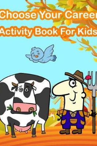 Cover of Choose Your Career Activity Book For Kids