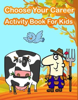 Book cover for Choose Your Career Activity Book For Kids