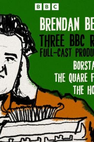Cover of Brendan Behan: Borstal Boy, The Quare Fellow and The Hostage
