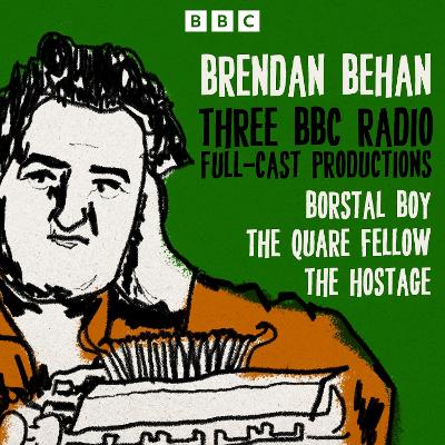 Book cover for Brendan Behan: Borstal Boy, The Quare Fellow and The Hostage