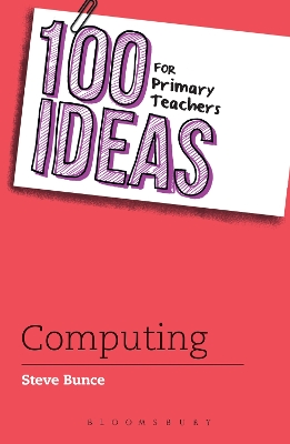 Book cover for 100 Ideas for Primary Teachers: Computing