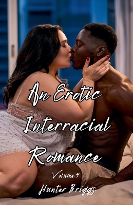 Book cover for An Erotic Interracial Romance Volume 4