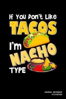 Book cover for If You Don't Like Tacos I'm Nacho Type