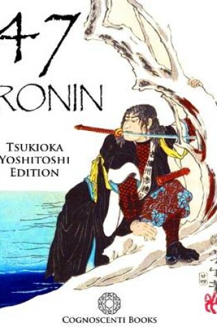 Cover of 47 Ronin: Tsukioka Yoshitoshi Edition