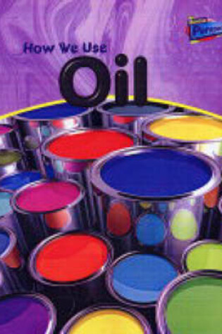 Cover of How We Use Oil