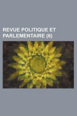 Cover of Revue Politique Et Parlementaire (6)