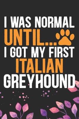 Book cover for I Was Normal Until I Got My First Italian Greyhound