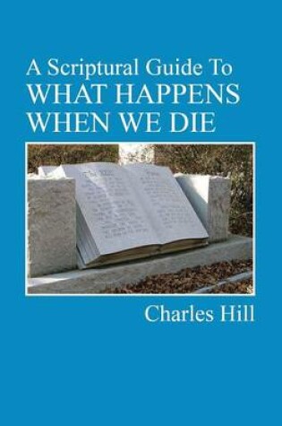 Cover of A Scriptural Guide to What Happens When We Die