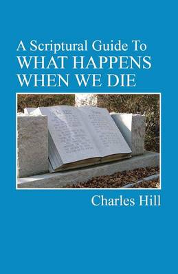 Book cover for A Scriptural Guide to What Happens When We Die