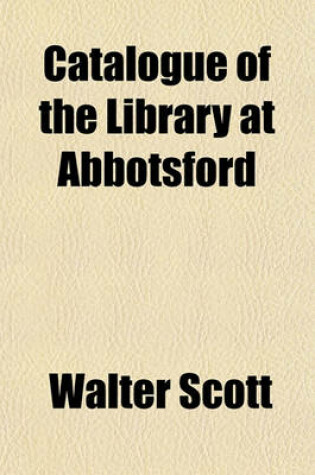 Cover of Catalogue of the Library at Abbotsford